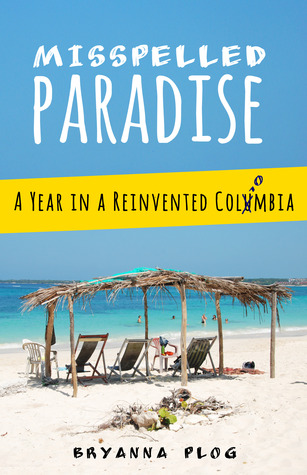 Misspelled Paradise: Un año en una Colombia reinventada