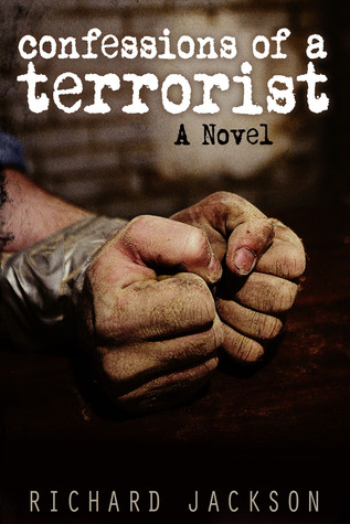 Confesiones de un terrorista: una novela
