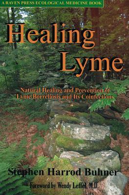 Healing Lyme: Prevención natural y tratamiento de la Borreliosis de Lyme y sus coinfecciones
