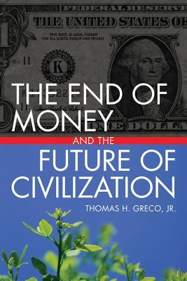 El fin del dinero y el futuro de la civilización
