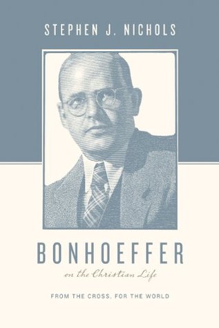 Bonhoeffer sobre la vida cristiana: de la cruz, para el mundo