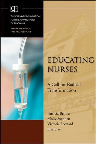 Educando a las enfermeras: una llamada para la transformación radical (fundación de Jossey-Bass / Carnegie para el adelanto de la enseñanza)