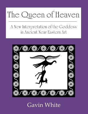 La Reina del Cielo. Una nueva interpretación de la diosa en el arte antiguo oriental