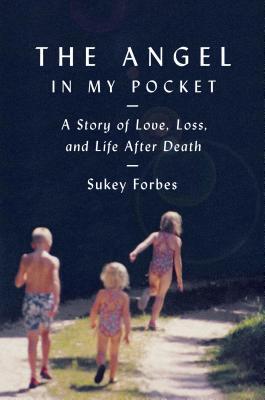 El Ángel en mi bolsillo: una historia de amor, pérdida y vida después de la muerte
