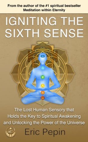 Encender el Sexto Sentido: El Senso Humano Perdido que Sostiene la Llave para Despertar Espiritual y Desbloquear el Poder del Universo