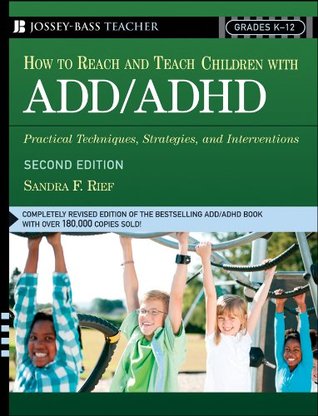 Cómo alcanzar y enseñar a los niños con ADD / ADHD: Técnicas prácticas, estrategias e intervenciones