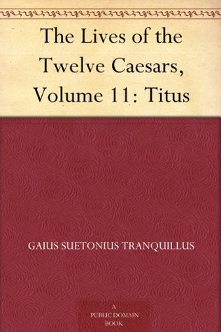 Las Vidas de los Doce Césares, Volumen 11: Tito