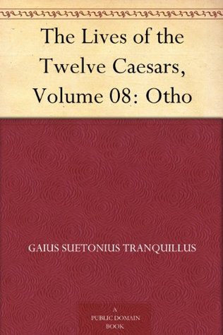 Las Vidas de los Doce Césares, Tomo 08: Otho