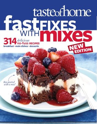 Taste of Home Correcciones rápidas con mezclas Nueva edición: 314 Delicious No-Fuss Recipes