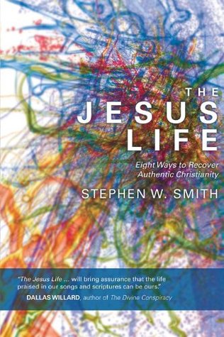 La vida de Jesús: Ocho maneras de recuperar el cristianismo auténtico