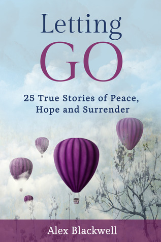 Dejar ir: 25 Historias Verdaderas de Paz, Esperanza y Rendición