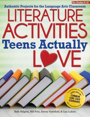 Literatura Actividades Adolescentes Realmente Amor: Proyectos Auténticos para el Aula de Artes del Lenguaje