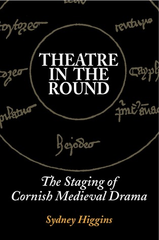 Teatro en la ronda: La puesta en escena del drama medieval de Cornualles
