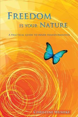 La libertad es tu naturaleza: una guía práctica para la transformación interna