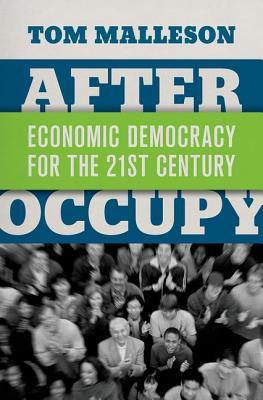 Después de ocupar: democracia económica para el siglo XXI