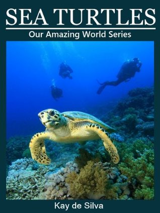 Tortugas marinas: Fotos increíbles y hechos divertidos sobre los animales en la naturaleza (Nuestra Amazing World Series)