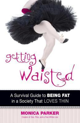 Cómo conseguir cintura: una guía de supervivencia a ser gordo en una sociedad que ama fino