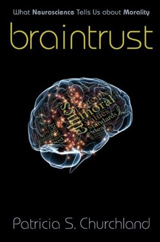Braintrust: Lo que nos dice la neurociencia sobre la moralidad
