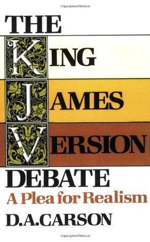 El Debate de la Versión King James: Una Exhortación por el Realismo