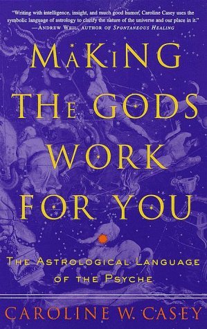 Haciendo que los dioses trabajen para usted: El lenguaje astrológico de la psique