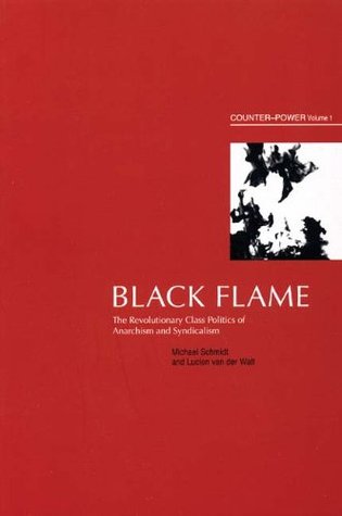La Llama Negra: La Política de la Clase Revolucionaria del Anarquismo y el Sindicalismo (Counter-Power vol 1)