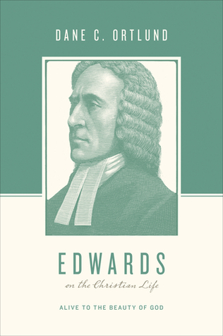 Edwards en la vida cristiana: vivo a la belleza de dios