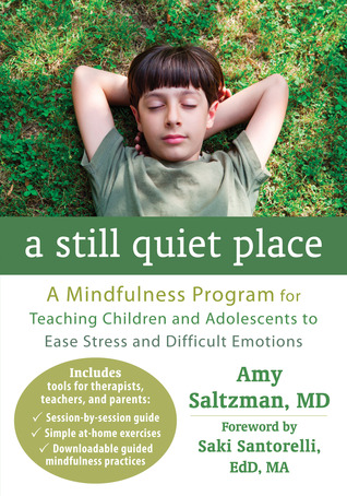 Un lugar tranquilo: un programa de atención plena para enseñar a niños y adolescentes a aliviar el estrés y las emociones difíciles
