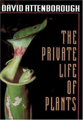 La vida privada de las plantas: una historia natural del comportamiento de las plantas