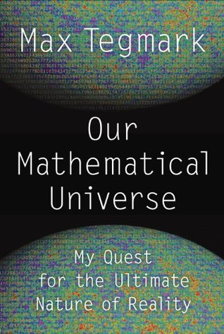 Nuestro universo matemático: mi búsqueda de la naturaleza última de la realidad