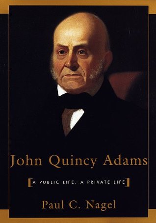 John Quincy Adams: Una vida pública, una vida privada