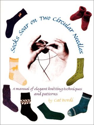 Los calcetines se elevan en dos agujas circulares: Un manual de elegantes técnicas de tejido y patrones