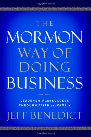 La manera mormona de hacer negocios: liderazgo y éxito a través de la fe y la familia