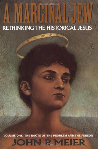 Un Judío Marginal: Repensando el Jesús Histórico, Volumen I - Las Raíces del Problema y la Persona