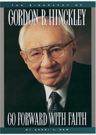 Ir adelante con la fe: La biografía de Gordon B. Hinckley