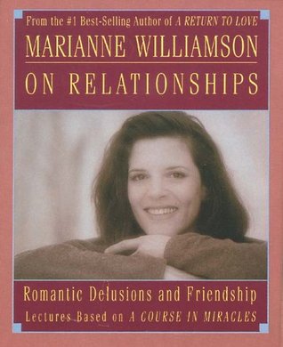 Marianne Williamson en Relaciones: Delirios Románticos y Amistad