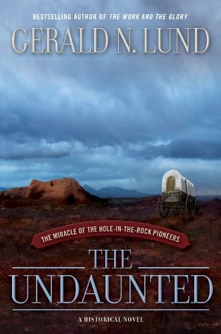 The Undaunted: El milagro de los pioneros de Hole-in-the-Rock