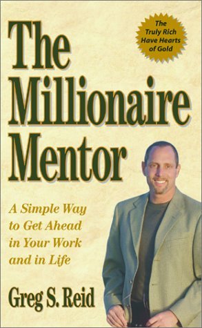 The Millionaire Mentor: Una manera sencilla de avanzar en su trabajo y en la vida