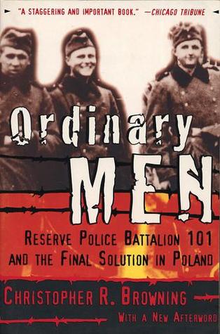 Hombres Ordinarios: Batallón 101 de la Policía de Reserva y la Solución Final en Polonia