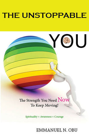 The Unstoppable You: ¡La fuerza que necesita ahora para seguir en movimiento!