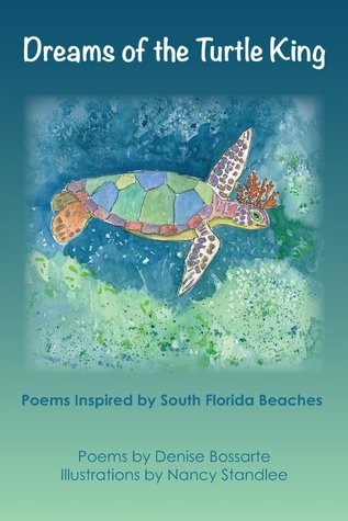 Sueños del rey de la tortuga: Poemas inspirados por playas del sur de la Florida