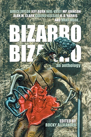 Bizarro Bizarro: Una antología