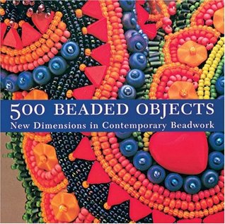 500 Objetos rebordeados: Nuevas dimensiones en perlas contemporáneas