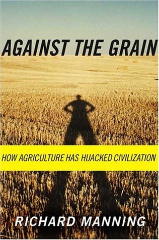 Contra el grano: cómo la agricultura ha secuestrado la civilización