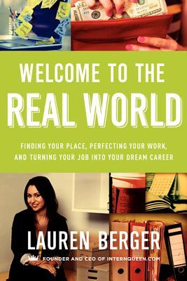 Bienvenido al mundo real: encontrar su lugar, perfeccionar su trabajo y convertir su trabajo en su carrera ideal