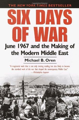 Seis días de guerra: junio de 1967 y la creación del Oriente Medio moderno