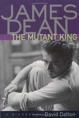 James Dean: El rey mutante: una biografía