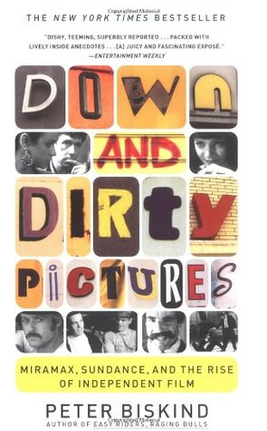 Down y Dirty Pictures: Miramax, Sundance, y la subida de la película independiente
