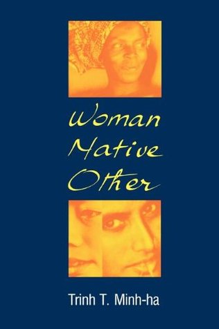 Mujer, Nativo, Otros: Escritura Postcolonialidad y Feminismo