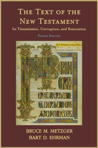 El Texto del Nuevo Testamento: Su Transmisión, Corrupción y Restauración