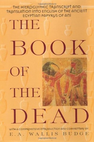 El libro de los muertos: La transcripción jeroglífica y traducción al inglés del antiguo papiro egipcio de Ani